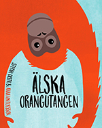 Älska orangutangen